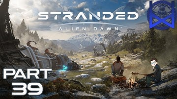 Stranded: Alien Dawn Gameplay Part 39