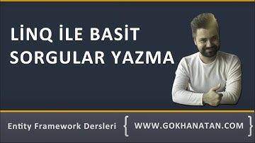 5-  Entity Framework Linq ile basit sorgular oluşturma