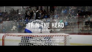 Episode #8 Calm Before The Storm | Thin The Herd Docuseries