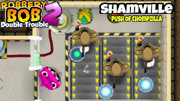 Robbery Bob 2 : Shamville Use Chompzilla Costume - Push Of Chompzilla Perfect Part 3