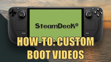 Custom Boot Animations on Steam Deck | Step-by-Step Guide | Deck Tech