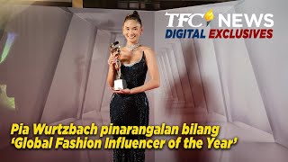 Pia Wurtzbach pinarangalan bilang Global Fashion Influencer of the Year | TFC News Digital