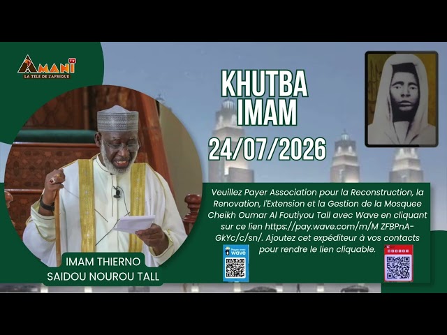Khutba Imam Thierno Saidou Nourou TALL de la Grande mosquée Oumarienne ce Vendredi 24 Juillet 2026