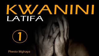 MPYA: KWANINI LATIFA - 01