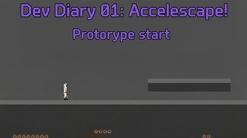 Dev Diary 01: Accelescape! - Prototype start