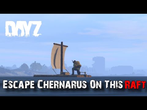 Escape Chernarus On This Craftable Raft!!