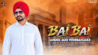 Bai Bai 22 22  | Anmol Jass Toorbanjara | Makhan Sheron Wala | DJ Duster | New Punjabi Song 2026