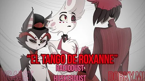 El Tango de Roxanne (RadioDust & Huskerdust Comic Video) ft. Dorky.mi