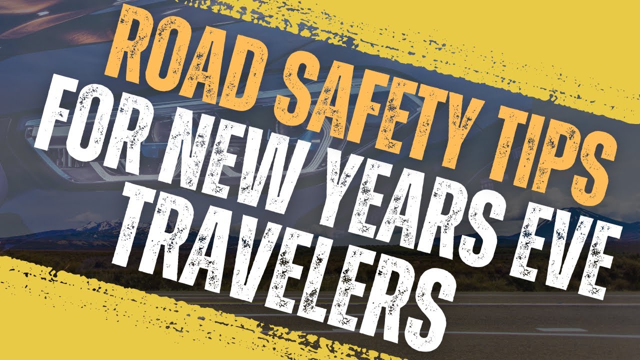 Road Safety Tips for New Years Eve Travelers - YouTube