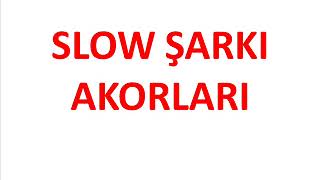 Popüler Slow Şarkı Akorları