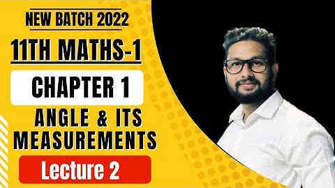 11th Maths-1 | Chapter-1 | Angle & its Measurements | Lecture 2 | Maharashtra Board |