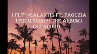 I Fly – Galantis ft. Faouzia (from Scoob! The Album) (8d Audio)