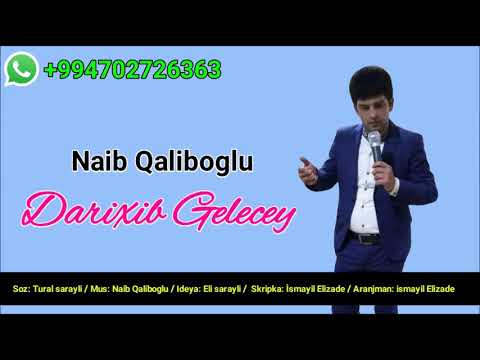 Naib  Qaliboglu - Darixib Gelecek ( 2018 Audio )