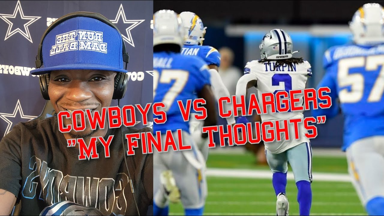 UNCUT DALLAS COWBOYS COWBOYS VS CHARGERS MY FINAL THOUGHTS YouTube