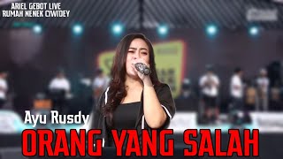 ORANG YANG SALAH ( KOPLO BAJIDOR ) - AYU RUSDY |  ARIEL GEBOT LIVE RUMAH NENEK CIWIDEY