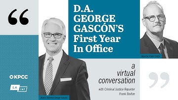 DA George Gascón’s First Year In Office - A Virtual Conversation