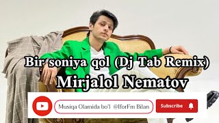 Mirjalol Nematov - Bir soniya qol (Dj Tab Remix) 2023 @iforfm #mirjalolnematov Resimi