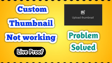 Custom thumbnail not working while channel is verified | custom thumbnail problem solved live proof