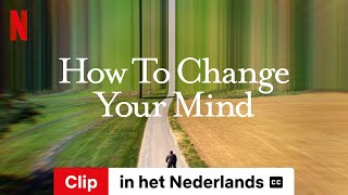 How to Change Your Mind (Seizoen 1 Clip ondertiteld) | Trailer in het Nederlands | Netflix