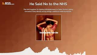 The NHS trapdoor for Medical Whistleblowers to Deter Doctors raising concerns if they...