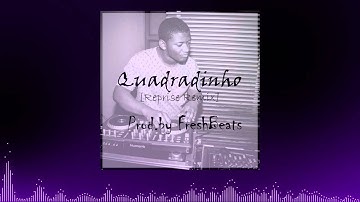 Dj Habias Ft Baixinho - Requentado Quadradinho [Reprise Remix] Prod By FreshBeats