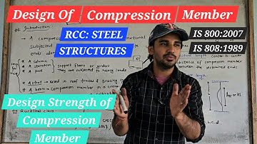 Design Of Compression Member | Design Strength | Steel Structures | RCC lectures By Nilesh Jha |