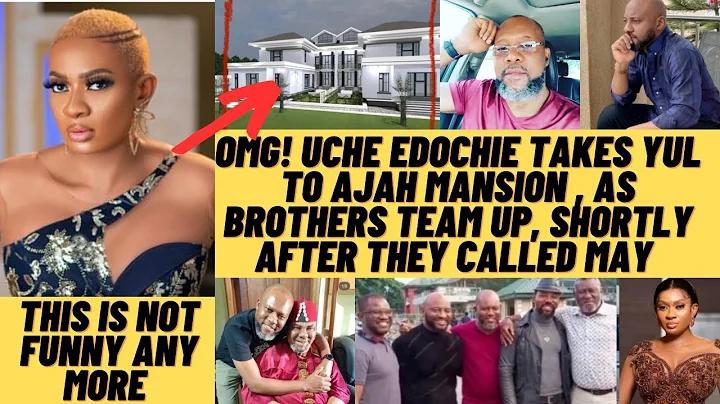 OMG! May edochie done burst everywhere as uche edochie takes Yul edochie to ajah mansion