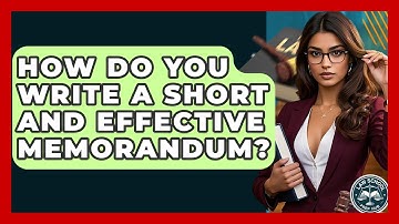 How Do You Write A Short And Effective Memorandum? - Law School Prep Hub