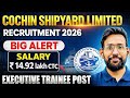 Cochin Shipyard Recruitment 2026: Executive Trainee Posts | Full Details #infinityzone #jobvacancy 