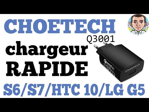 Test chargeur RAPIDE Choetech pour S6/S7/HTC 10/LG G5 - Tech Tribu