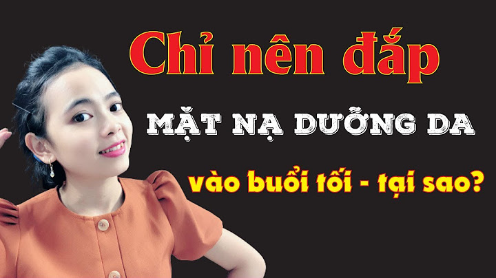 Đắp mặt nạ vào lúc nào là tốt nhất năm 2024