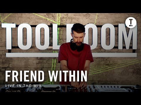 Toolroom | Live In The Mix: Friend Within [Rave/Tech House]
