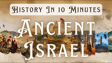 [Ancient Israelites] - History In 10 Minutes