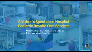 Respite Care Services at Children's Specialized Hospital by Children's Specialized Hospital 387 views 11 months ago 1 minute, 50 seconds