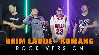 KOMANG ~ RAIM LAODE | ROCK VERSION by DCMD feat DYAN x RAHMAN x OTE