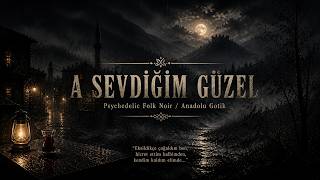 A Sevdiğim Güzel - Esed (Psychedelic Folk Noir / Anadolu Gotik)