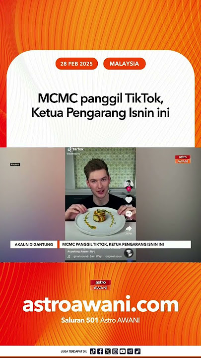 MCMC panggil TikTok, Ketua Pengarang Isnin ini