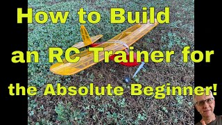 How to Build an RC Trainer for the Absolute Beginner!