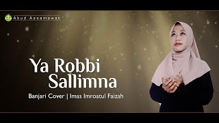 Ya Robbi Sallimna | Banjari Cover | Imas Imroatul Faizah