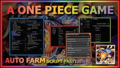 [UPDATED] A One Piece Game Script GUI / Hack | Fast Auto Farm | *PASTEBIN 2022*