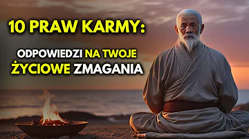 10 Potężnych Praw Karmy Które Zmienią Twoje Życie | Życiowe Lekcje