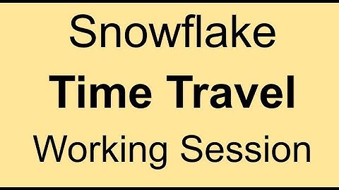 Snowflake Time Travel Working Session - Lab Queries in Description