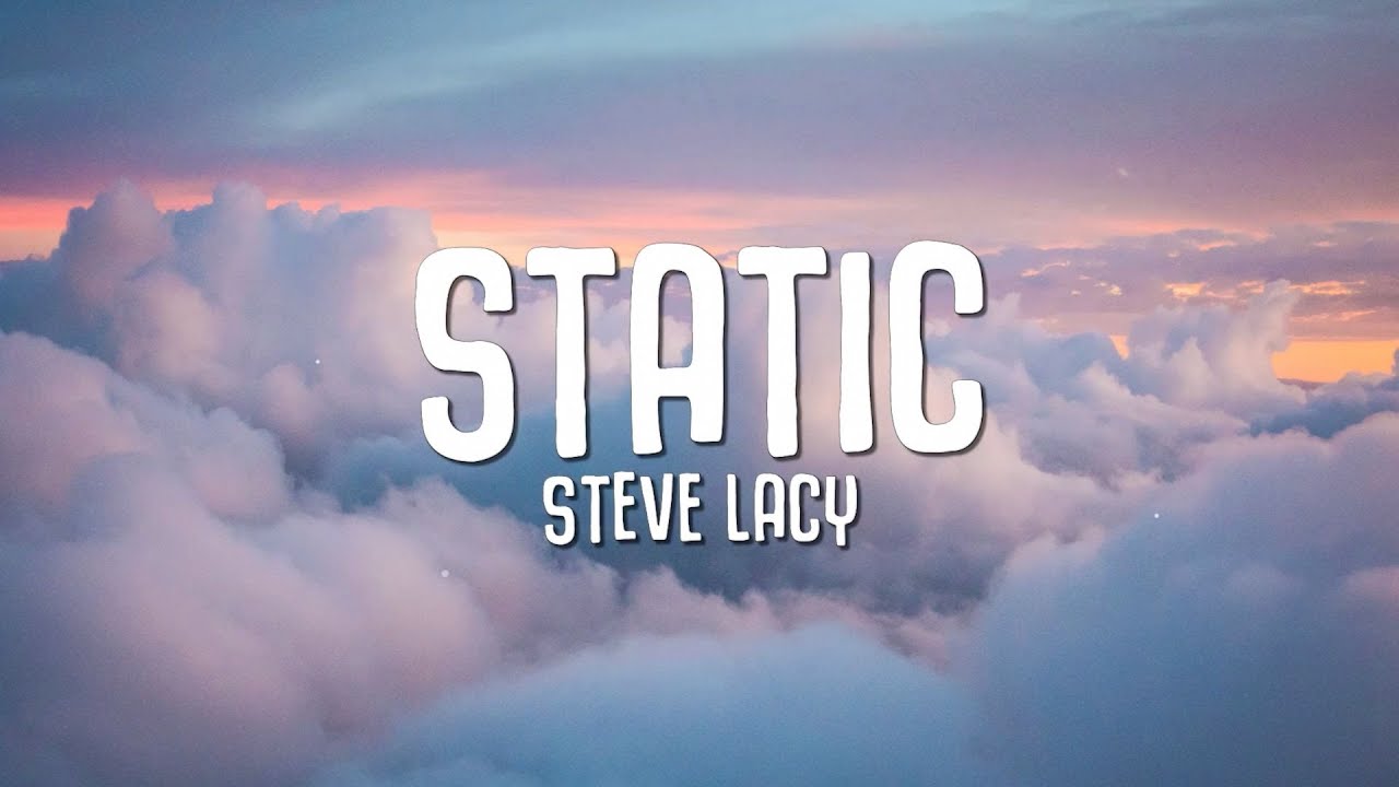 Steve Lacy   Static Lyrics