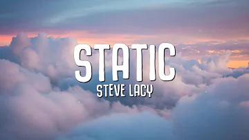 Steve Lacy - Static (Lyrics)
