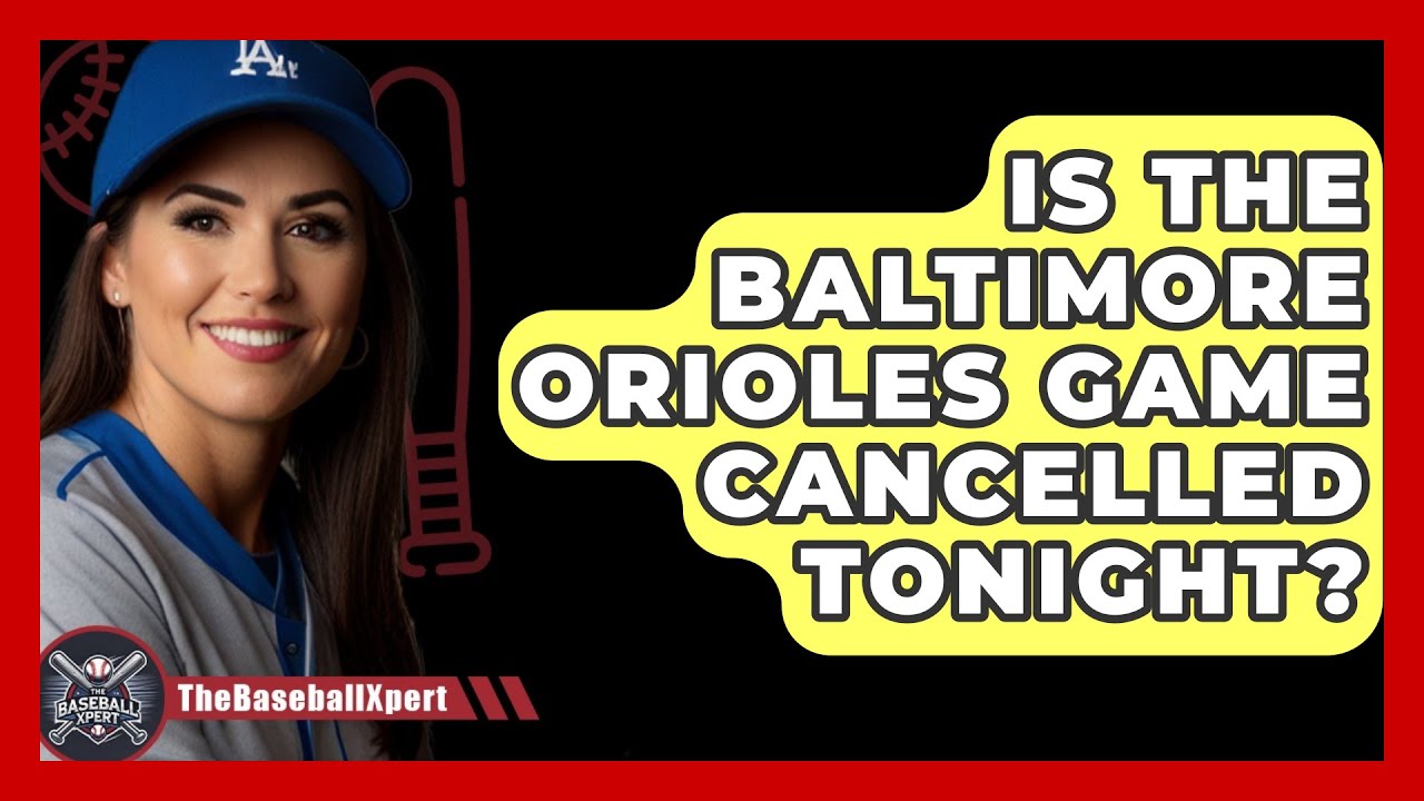 Is The Baltimore Orioles Game Cancelled Tonight The Baseball Xpert is-the-baltimore-orioles-game-cancelled-tonight-the-baseball-xpert
