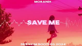 Morandi - Save me (Drzycim Remix 2024)