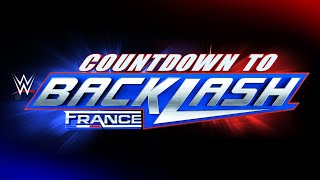 Countdown To Wwe Backlash France May 4 2024