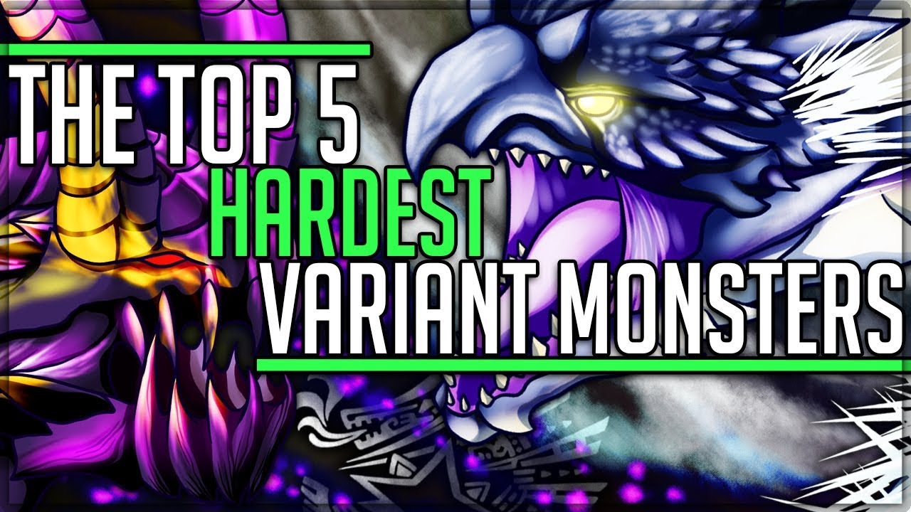 The Top 5 Hardest Variant Monsters in All of Monster Hunter! (Iceborne/Discussion/Fun) #mhw