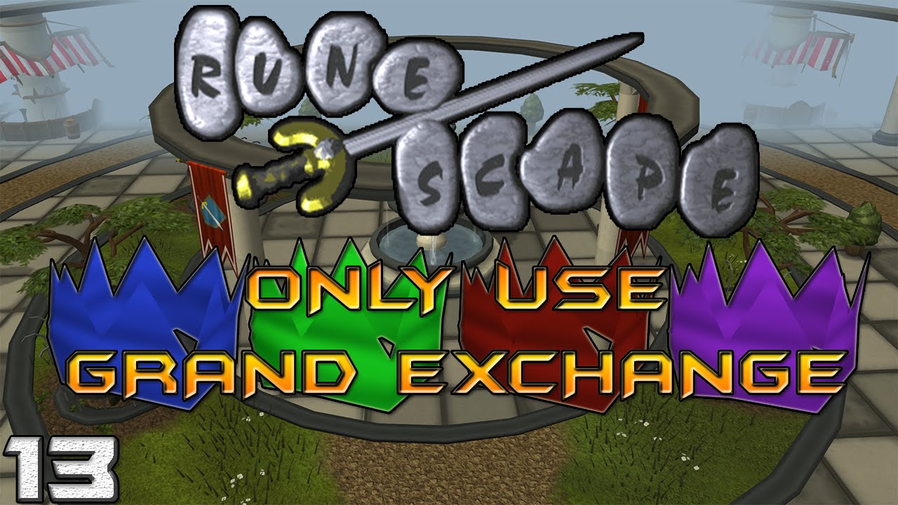 Old School RuneScape - Only Use Grand Exchange! - Episode 13
