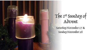 The First Sunday of Advent, 11-27-21, 4:00 PM